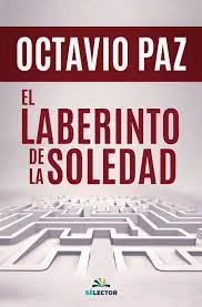 El laberinto de la soledad de Octavio Paz