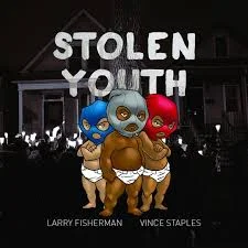 'STOLEN YOUTH' BY VINCE STAPLES & LARRY FISHERMAN (MIXTAPE) – 06/20/2013