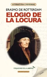 ERASMO DE ROTTERDAM PUBLICA "ELOGIO DE LA LOCURA"