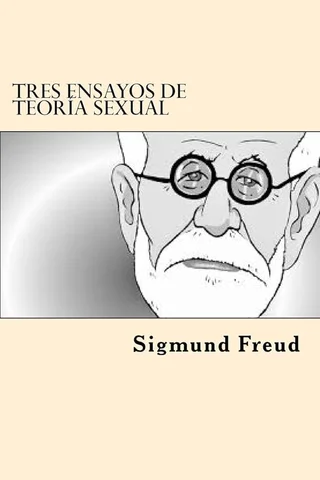 1905: Publicación de "Tres ensayos sobre la teoría de la sexualidad". Sigmund Freud.
