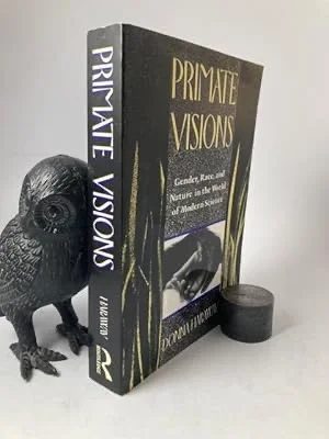 Primate Visions:Gender, Race, and Nature in the World of Modern Science