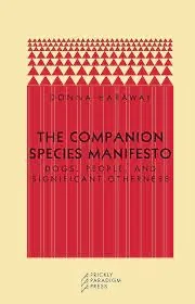 The Companion Species Manifesto