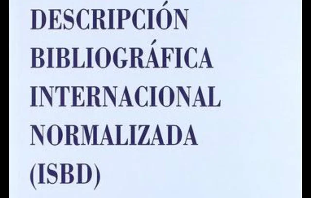 ISBD (Descripción Bibliográfica Internacional Normalizada)