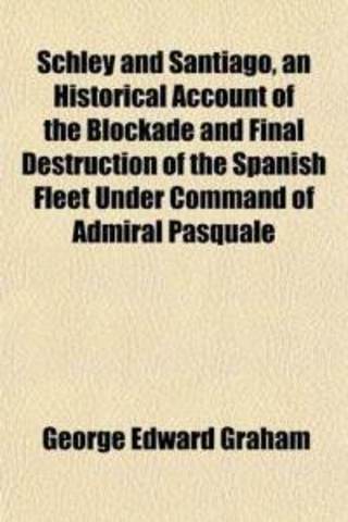 Commedore Schley blockades spanish fleet at Santiago
