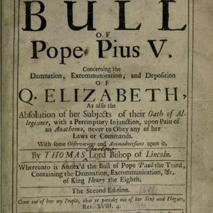 Pope Pius V issued the papal bull “Regnans in Excelsis”