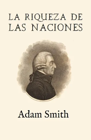 1776 - Adam Smith y “La Riqueza de las Naciones”