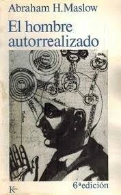 Abraham Maslow publicó su obra "El hombre autorrealizado"