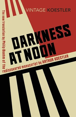 Darkness at Noon, by Arthur Koestler