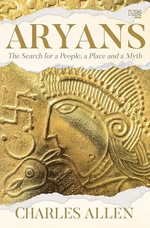 Aryans: The Search for a People, a Place and a Myth, by Charles Allen
