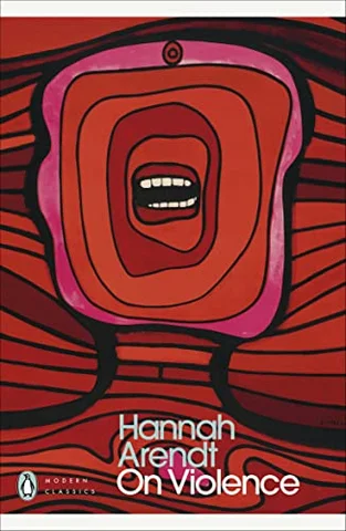 On Violence, by Hannah Arendt
