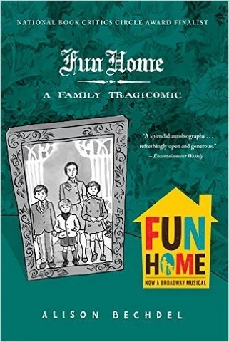 Fun Home: A Family Tragicomic, by Alison Bechdel