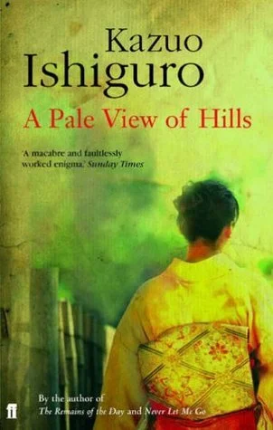 A Pale View of Hills, by Kazuo Ishiguro