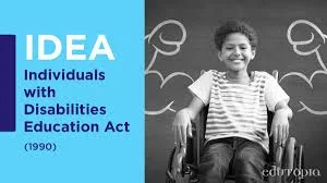 Individuals with Disabilities Education Act (IDEA)