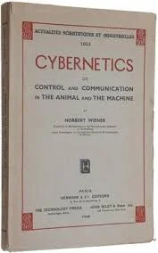 Cybernetics: Or the Control and Communication in the Animal and the Machine