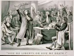 Patrick Henry “Give me Liberty or Give me Death” speech