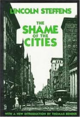 Lincoln Steffens The Shame of the Cities