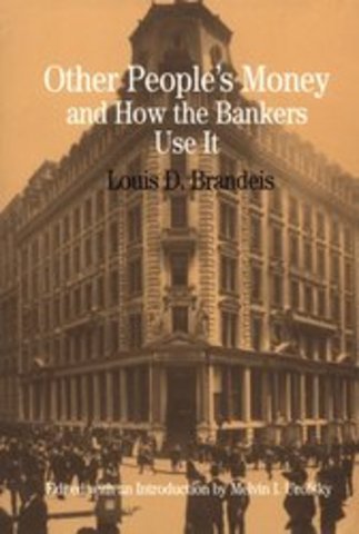 Louis Brandeis Other People's Money