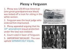 The Supreme Court Decision of Plessy v. Ferguson