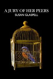 A Jury of Her Peers- Susan Glaspell