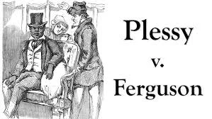 Plessy v. Ferguson