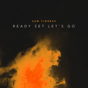 Ready set let's go(Sam Tinnesz)