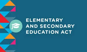 (ESEA) Elementary and Secondary Education Act