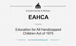 (EAHCA)Education for All Handicapped Children Act