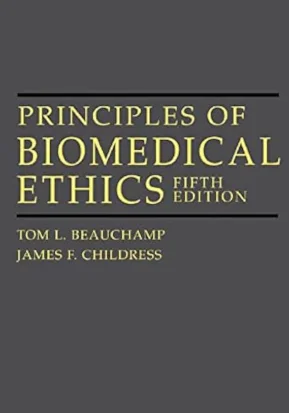 Beauchamp y Childress publican Principles of Biomedical Ethics