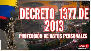 Decreto 1377 de 2013 – Reglamentación del Consentimiento