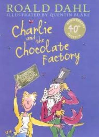 Charlie and the Choclate Factory  - by Roald Dahl