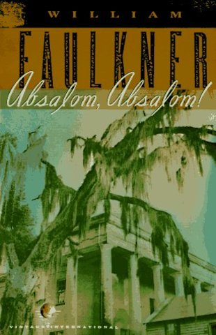 Absalom, Absalom!  by William Faulkner