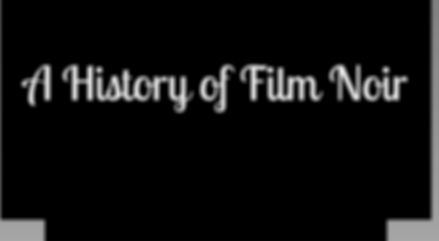 the history of film noir