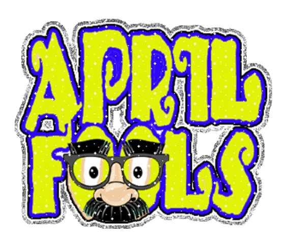 April Fools Day!!!