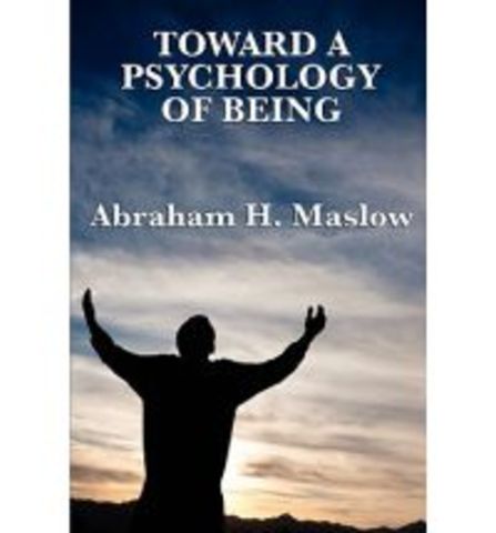 "Toward a Psychology of Being" is published