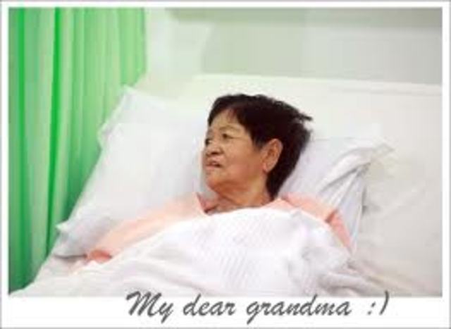 My grandma got sick.