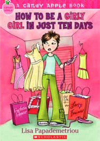 How to be a Girly Girl in Just 10 Days by Lisa Papademetriou