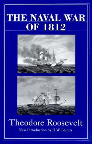 Theodore Roosevelt Publishes First Book: The Naval War of 1812
