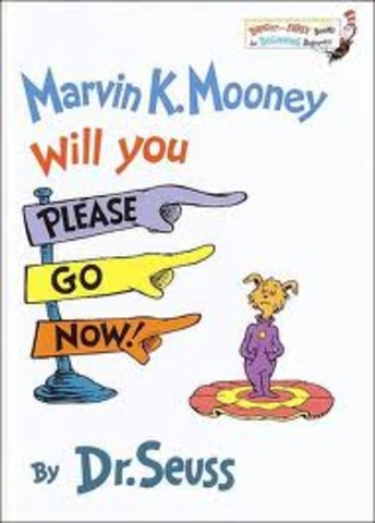 Marvin K. Mooney Will You Please Go Now