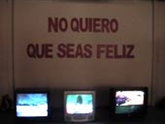 Video instalación "No quiero que seas feliz"