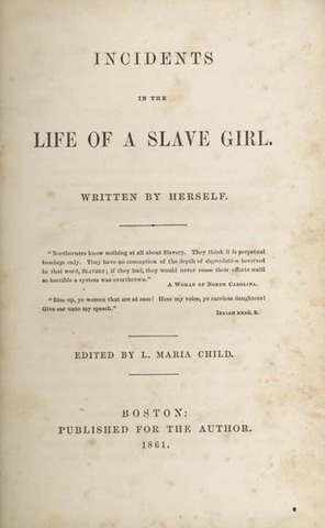 Incidents in the Life of A Slave Girl by Linda Brent, aka Harriet Jacobs