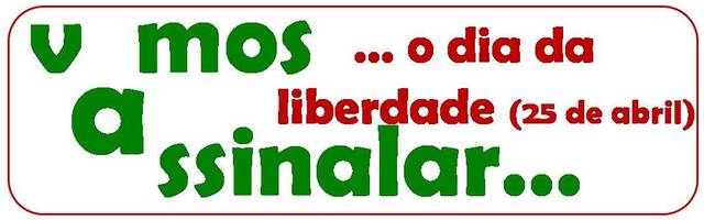 Vamos assinalar... Dia da Liberdade