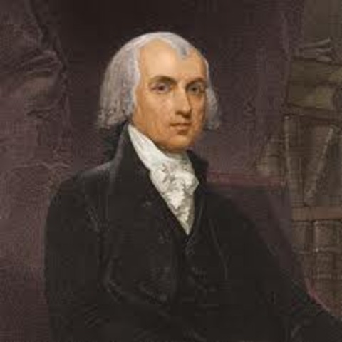 James Madison is President