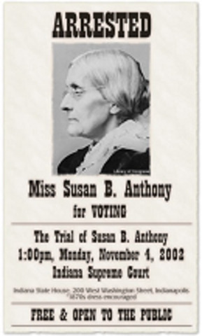 Susan B. Anthony arrested for arrested in Rochester N.Y for illegal voting