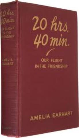 Publishes "20hrs., 40min. Our Flight In The Friendship"