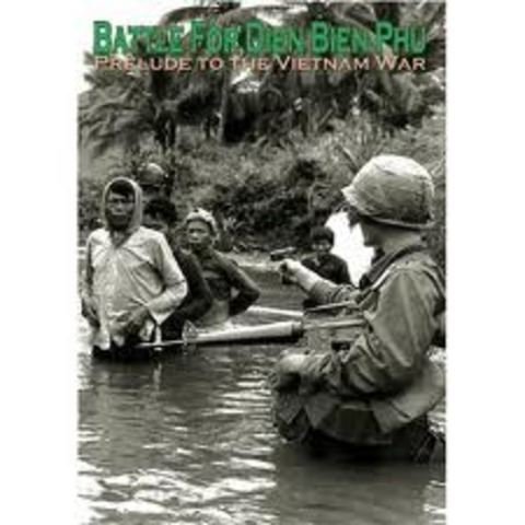 Vietnam War Starts-Battle of Dien Bien Phu