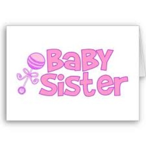 Sister was born