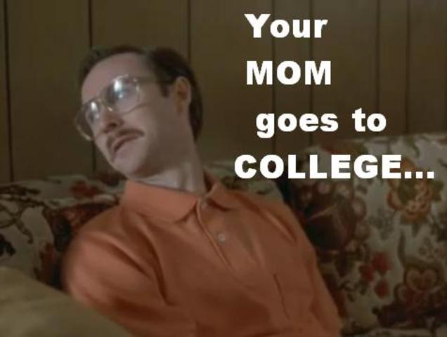 Your mom goes to college