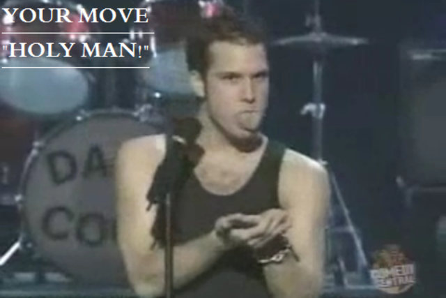 Your move holy man, choose wisely