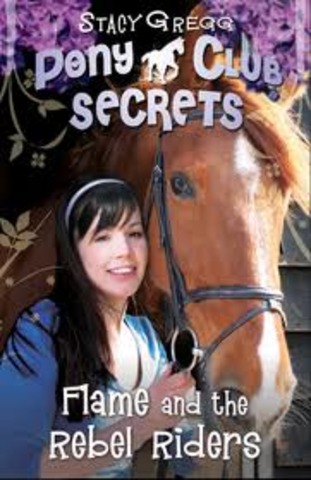 *Flame and the Rebel Riders By Stacy Gregg