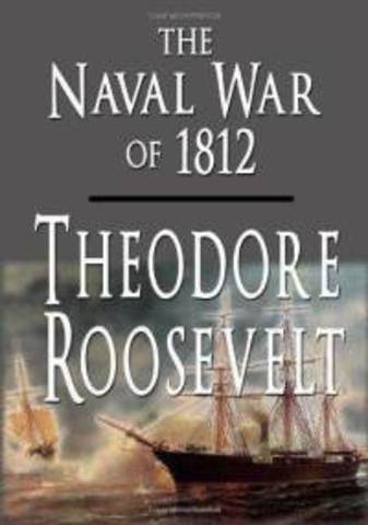 Teddy Publishes First Book, 'The Naval War of 1812'
